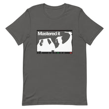Load image into Gallery viewer, Mastered It via Zoom Tee
