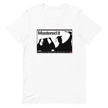 Load image into Gallery viewer, Mastered It via Zoom Tee
