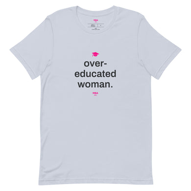 Over-educated Woman Tee