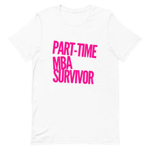Load image into Gallery viewer, Part-Time MBA Survivor Tee