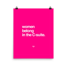Load image into Gallery viewer, Women Belong in the C-Suite Matte Poster