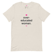 Load image into Gallery viewer, Over-educated Woman Tee