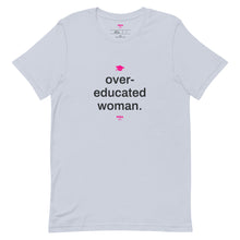 Load image into Gallery viewer, Over-educated Woman Tee
