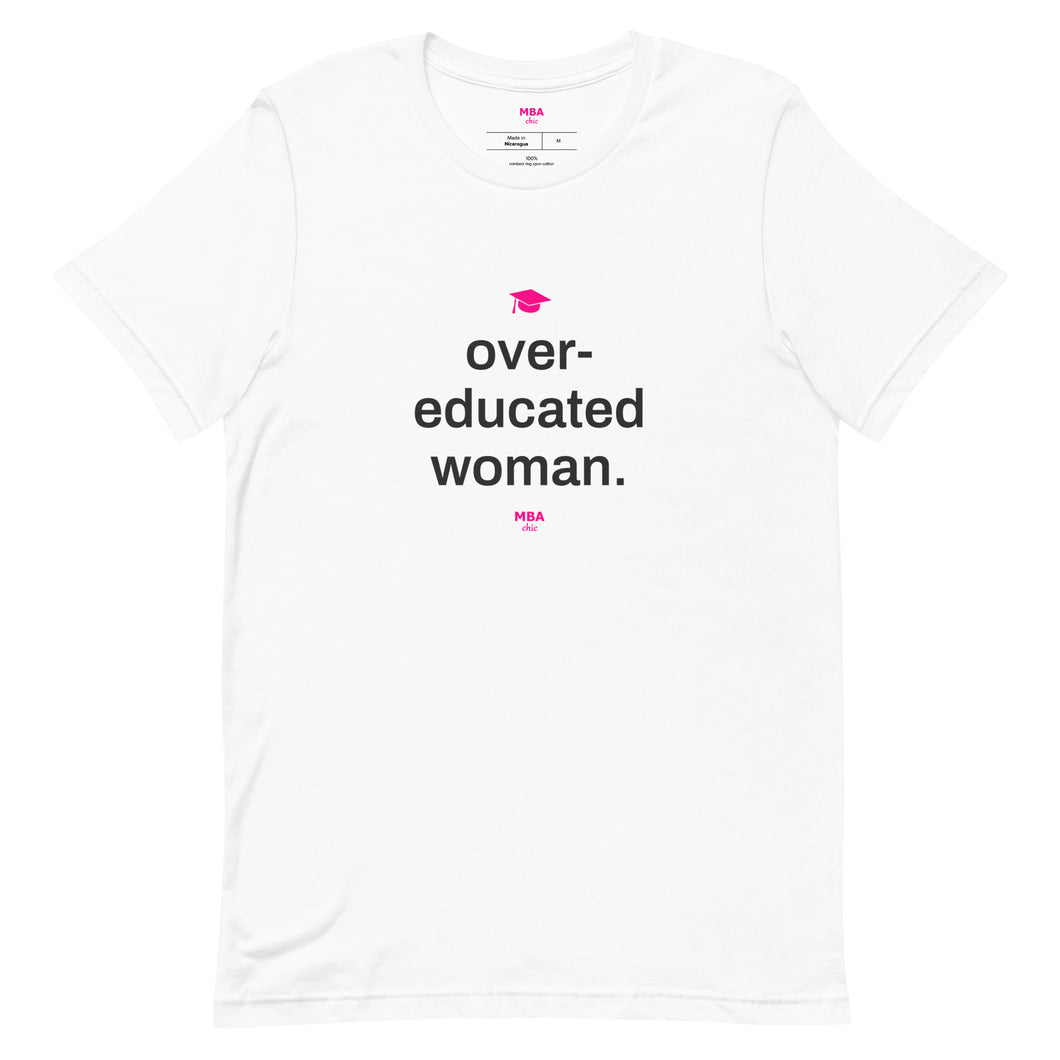 Over-educated Woman Tee